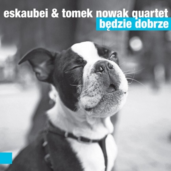 Eskaubei & Tomek Nowak Quartet